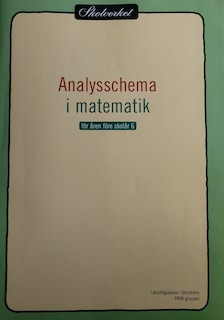 Analysschema i matematik för åren före skolår 6; Lärarhögskolan i Stockholm. PRIM-gruppen, Stockholms universitet. PRIM-gruppen
(senare namn), Stockholms universitet. PRIM-gruppen, Sverige. Skolverket, Sverige. Skolöverstyrelsen
(tidigare namn), Sverige. Skolöverstyrelsen, Sverige. Myndigheten för skolutveckling; 2000