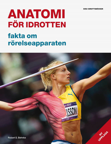 Anatomi för idrotten : fakta om rörelseapparaten; Robert S. Behnke; 2015