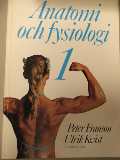 Anatomi och fysiologi : för vårdyrken; Peter Franson; 1983