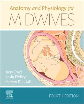 Anatomy and Physiology for Midwives; Jane Coad; 2019