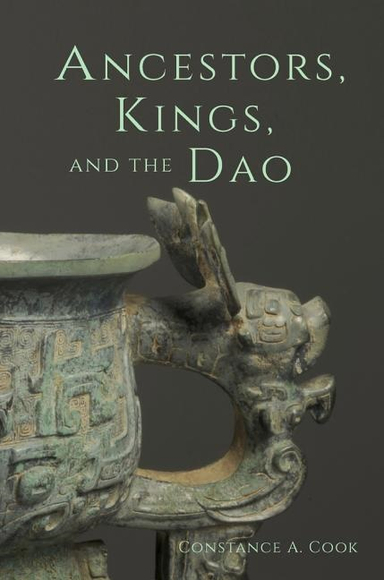 Ancestors, kings, and the dao; Constance A. Cook; 2017