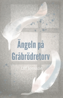 Ängeln på Gråbrödretorv; Ulf Jonsson; 2019