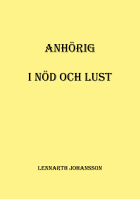 Anhörig i nöd och lust; Lennarth Johansson; 2012