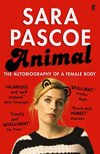 Animal; Sara Pascoe; 2017