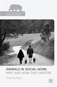 Animals in Social Work; T Ryan; 2014