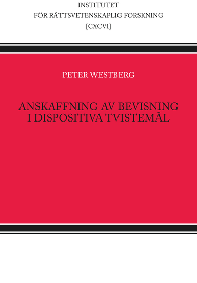 Anskaffning av bevisning i dispositiva tvistemål; Peter Westberg; 2010