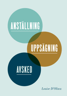 Anställning, Uppsägning, Avsked; Louise Ideström D'Oliwa; 2013