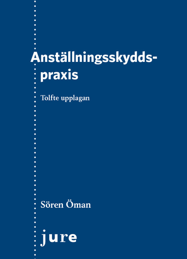 Anställningsskyddspraxis; Sören Öman; 2024