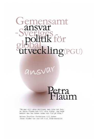 Ansvar Gemensamt ansvar - Sveriges politik för global utveckling (PGU); Petra Flaum; 2013