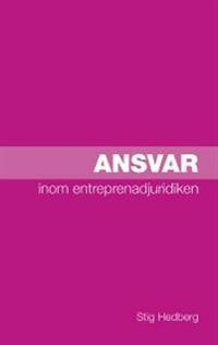 Ansvar inom entreprenadjuridiken; Stig Hedberg; 2011