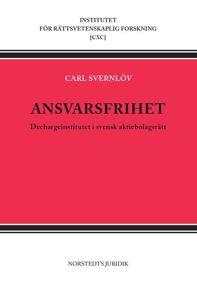 Ansvarsfrihet : dechargeinstitutet i svensk aktiebolagsrätt; Carl Svernlöv; 2008