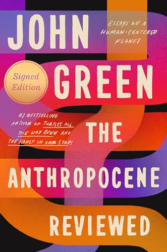 Anthropocene Reviewed (signed Edition); John Green; 2021