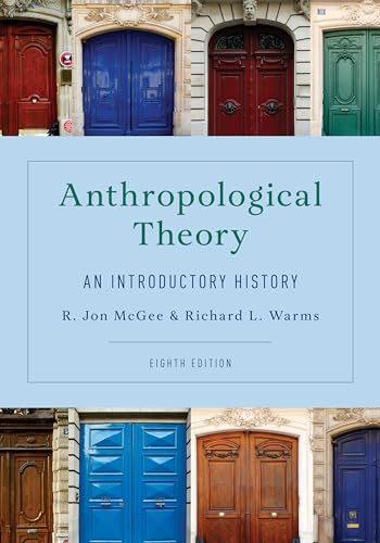 Anthropological theory : an introductory history; R. Jon McGee; 2024