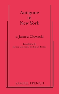 Antigone in New York; Janusz Glowacki; 2010