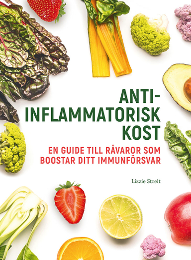 Antiinflammatorisk kost : en guide till råvaror som boostar ditt immunförsvar; Lizzie Streit; 2022