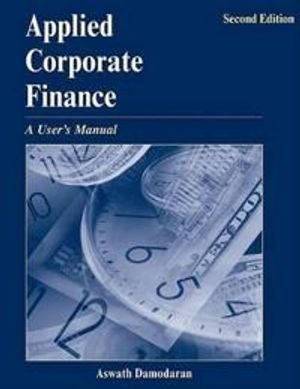 Applied Corporate Finance: A User's Manual; Aswath Damodaran; 2005