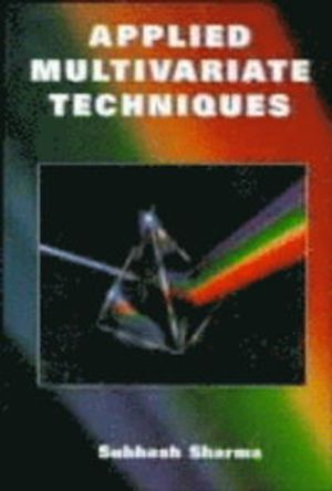 Applied Multivariate Techniques; Subhash Sharma; 1995