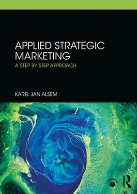 Applied Strategic Marketing; Karel Jan Alsem; 2019