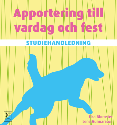 Apportering till vardag och fest : studiehandledning; Elsa Blomster, Lena Gunnarsson; 2014