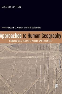 Approaches to Human Geography; Stuart C Aitken; 2014