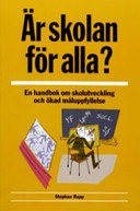 Är skolan för alla? : en handbok om skolutveckling och ökad måluppfyllelse; Stephan Rapp; 2006