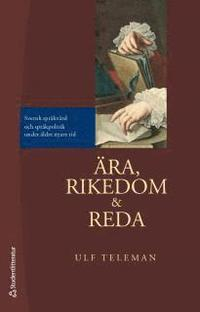 Ära, rikedom och reda - Svensk språkvård och språkpolitik under äldre nyare tid; Ulf Teleman; 2013