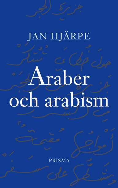 Araber och arabism; Jan Hjärpe; 2004