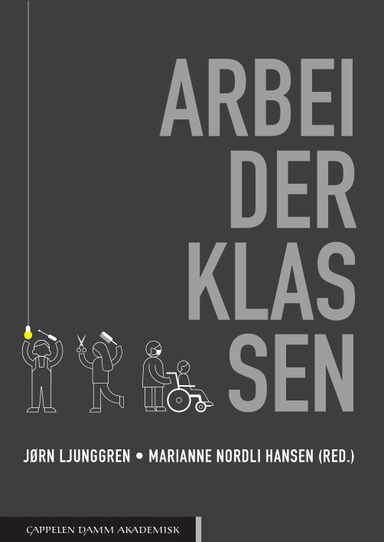 Arbeiderklassen; Jørn Ljunggren, Marianne Nordli Hansen; 2021