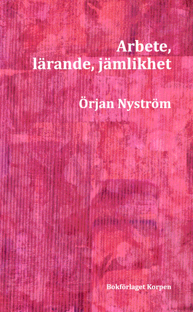 Arbete, lärande, jämlikhet; Örjan Nyström; 2022