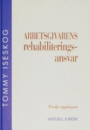 Arbetsgivarens rehabiliteringsansvar; Norstedts Juridik; 2004