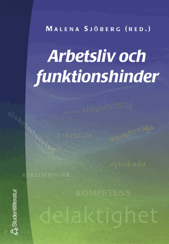 Arbetsliv och funktionshinder; Kenneth Abrahamsson, Gunnel Backenroth-Ohsako, Gunnar Fagerberg, Hans de Geer, Ulla Göransson, Anders Karlsson, Lars Lindberg, Ann Numhauser-Henning, Sanna Tielman, Anders Bergeskog, Ingrid Olsson, Lillemor Hallberg, Stig Larsson; 2002