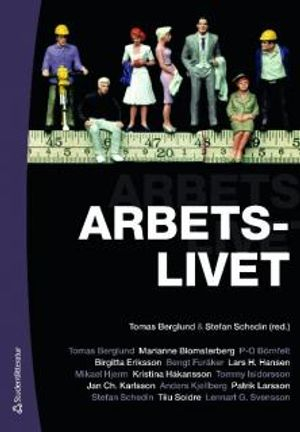 Arbetslivet; Tomas Berglund, Marianne Blomsterberg, Per-Ola Börnfelt, Birgitta Eriksson, Bengt Furåker, Lars Hansen, Mikael Hjerm, Kristina Håkansson, Tommy Isidorsson, Jan Ch Karlsson, Anders Kjellberg, Patrik Larsson, Stefan Schedin; 2009