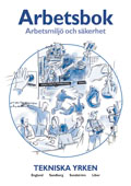 Arbetsmiljö och säkerhet Arbetsbok Tekniska yrken; Arne Englund, Gunnar Sandberg, Sune Sundström; 2000