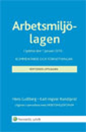 Arbetsmiljölagen i lydelse den 1 januari 2010 : kommentarer och författningar; Hans Gullberg, Karl-Ingvar Rundqvist; 2010