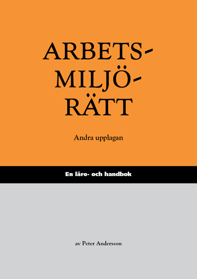 Arbetsmiljörätt : en läro- och handbok; Peter Andersson; 2024