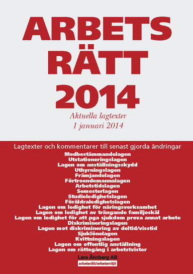 Arbetsrätt 2014 : aktuella lagtexter 1 januari 2014; Lars Åhnberg; 2014