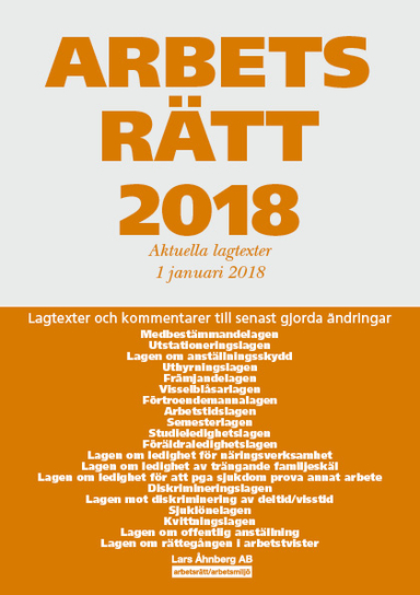 Arbetsrätt 2018 - Aktuella lagtexter 1 januari 2018 ; Lars Åhnberg; 2018