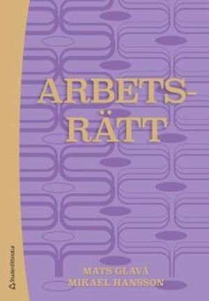 Arbetsrätt; Mats Glavå, Mikael Hansson; 2015