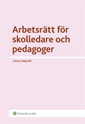 Arbetsrätt för skolledare och pedagoger; Göran Söderlöf; 2013