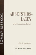 Arbetstidslagen och EU:s arbetsdirektiv; Tommy Iseskog; 2007