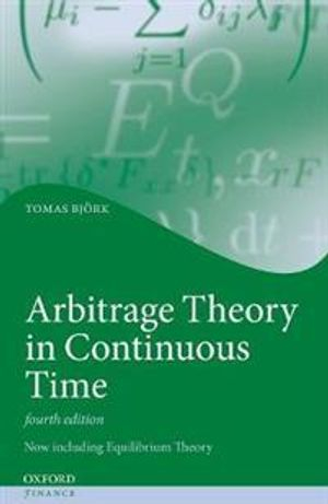 Arbitrage Theory in Continuous Time; Tomas Bjrk; 2019