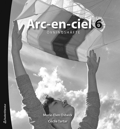 Arc-en-ciel 6 - övningshäfte 10-pack; Marie-Elen Osbeck, Cécile Tartar Jönsson; 2014