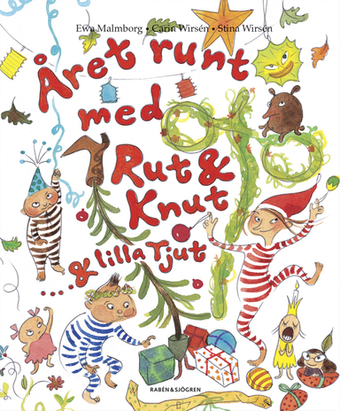 Året runt med Rut & Knut & Lilla Tjut; Carin Wirsén, Ewa Malmborg; 2006