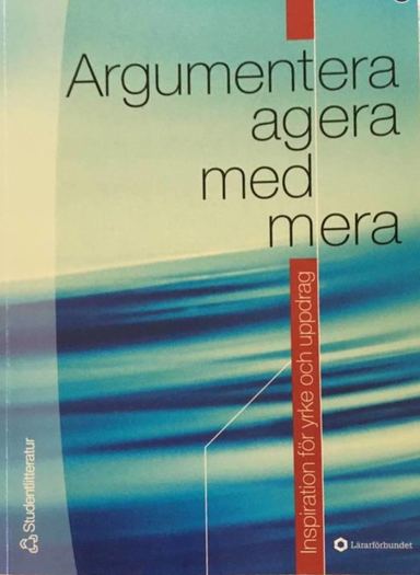 Argumentera, agera med mera; Lärarförbundet, Sveriges lärarförbund
(tidigare namn), Sveriges lärarförbund, Svenska facklärarförbundet
(tidigare namn), Svenska facklärarförbundet, Sveriges lärare, Sveriges lärarförbund
(tidigare namn), Sveriges lärarförbund, Svenska facklärarförbundet
(tidigare namn), Svenska facklärarförbundet, Sveriges lärare; 2005