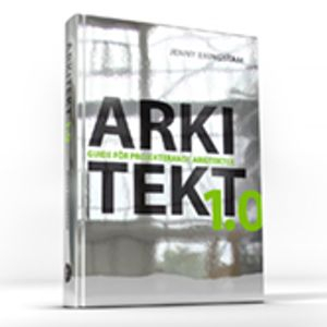 Arkitekt 1.0. Guide för projekterande arkitekter; Jenny Eringstam; 2014