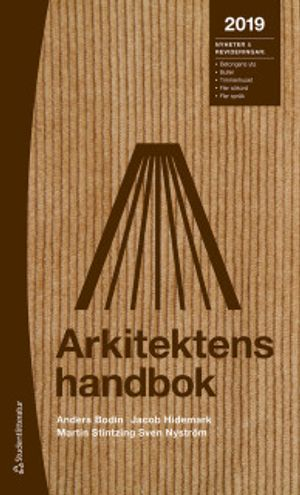 Arkitektens handbok 2019; Anders Bodin, Jacob Hidemark, Martin Stintzing, Sven Nyström; 2019