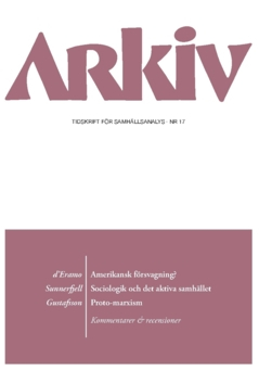 Arkiv. Tidskrift för samhällsanalys nr 17; Rolf Å. Gustafsson, Ulf Bjereld, Marco d’Eramo, Jon Sunnerfjell, Mats Benner, Jonny Hjelm, Göran Therborn, Bengt Olle Bengtsson, Anders Björnsson, Bo Rothstein, Christian Andersson; 2024