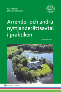 Arrende- och andra nyttjanderättsavtal i praktiken; Norstedts Juridik; 2015