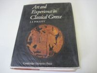 Art and Experience in Classical Greece; Jerome Jordan Pollitt; 1972