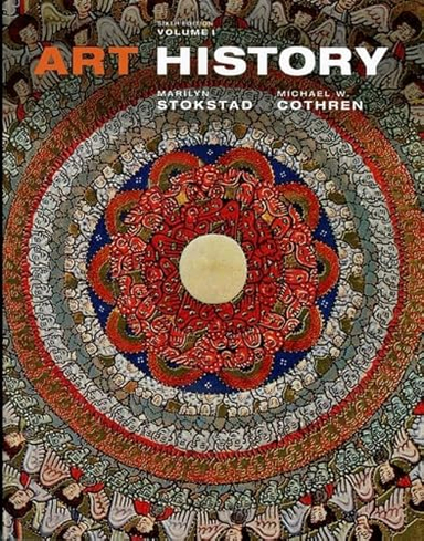 Art History Vol 1; Marilyn Stokstad, Michael W. Cothren; 2017